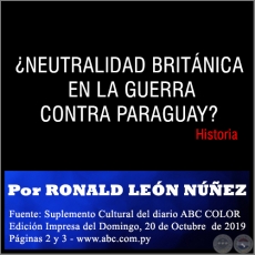 ¿NEUTRALIDAD BRITÁNICA EN LA GUERRA CONTRA PARAGUAY? - Por RONALD LEÓN NÚÑEZ - Domingo, 20 de Octubre  de 2019